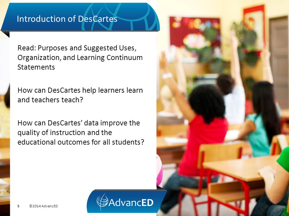 Read: Purposes and Suggested Uses, Organization, and Learning Continuum Statements How can DesCartes help learners learn and teachers teach.