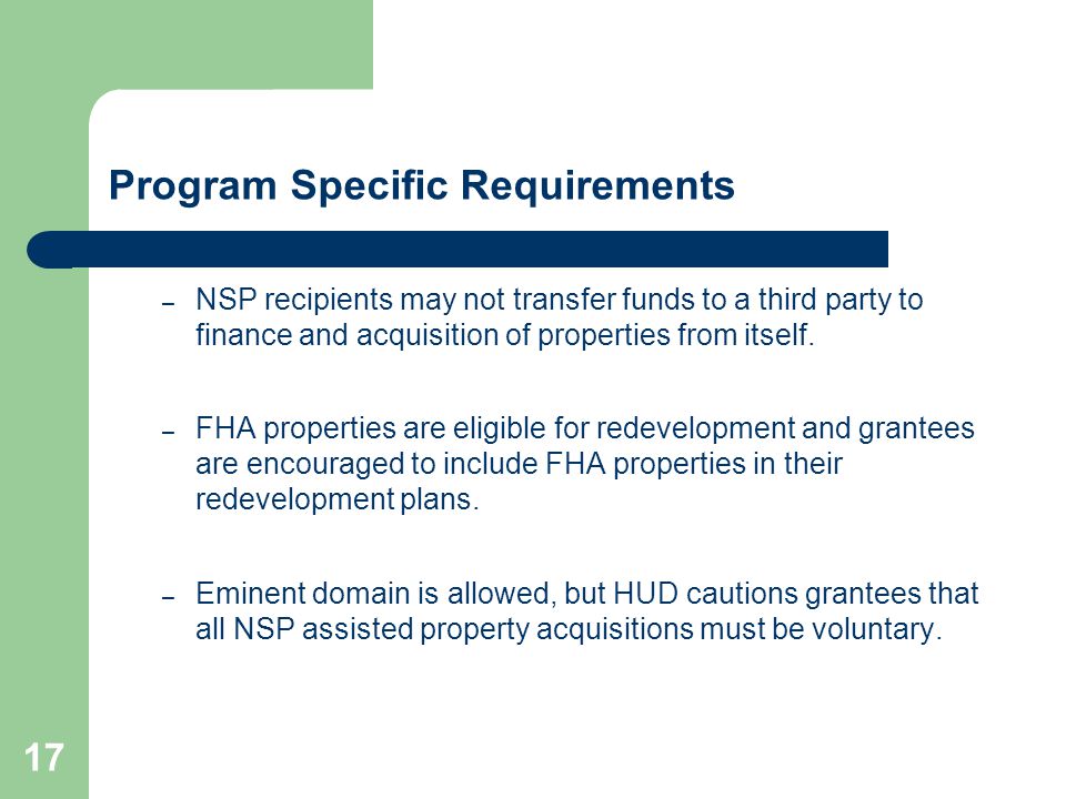 17 Program Specific Requirements – NSP recipients may not transfer funds to a third party to finance and acquisition of properties from itself.
