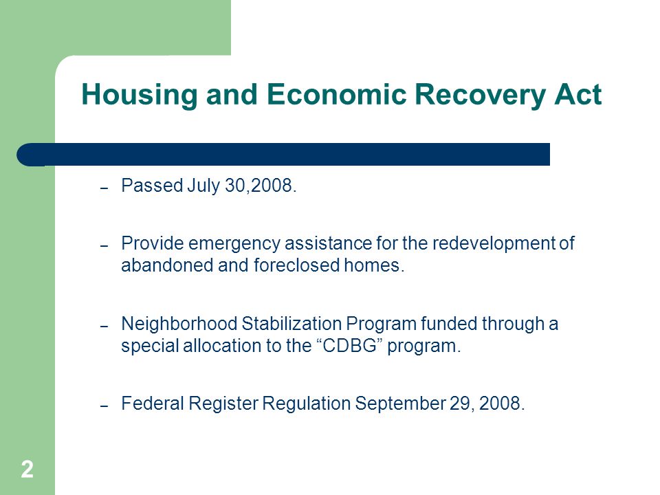 2 Housing and Economic Recovery Act – Passed July 30,2008.