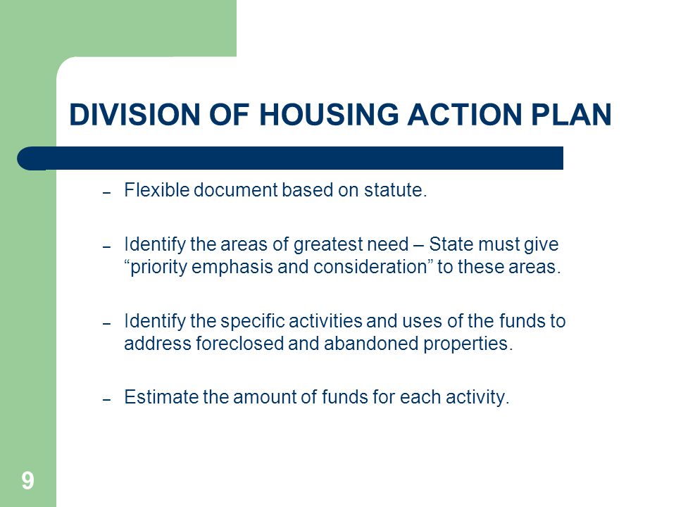 9 DIVISION OF HOUSING ACTION PLAN – Flexible document based on statute.