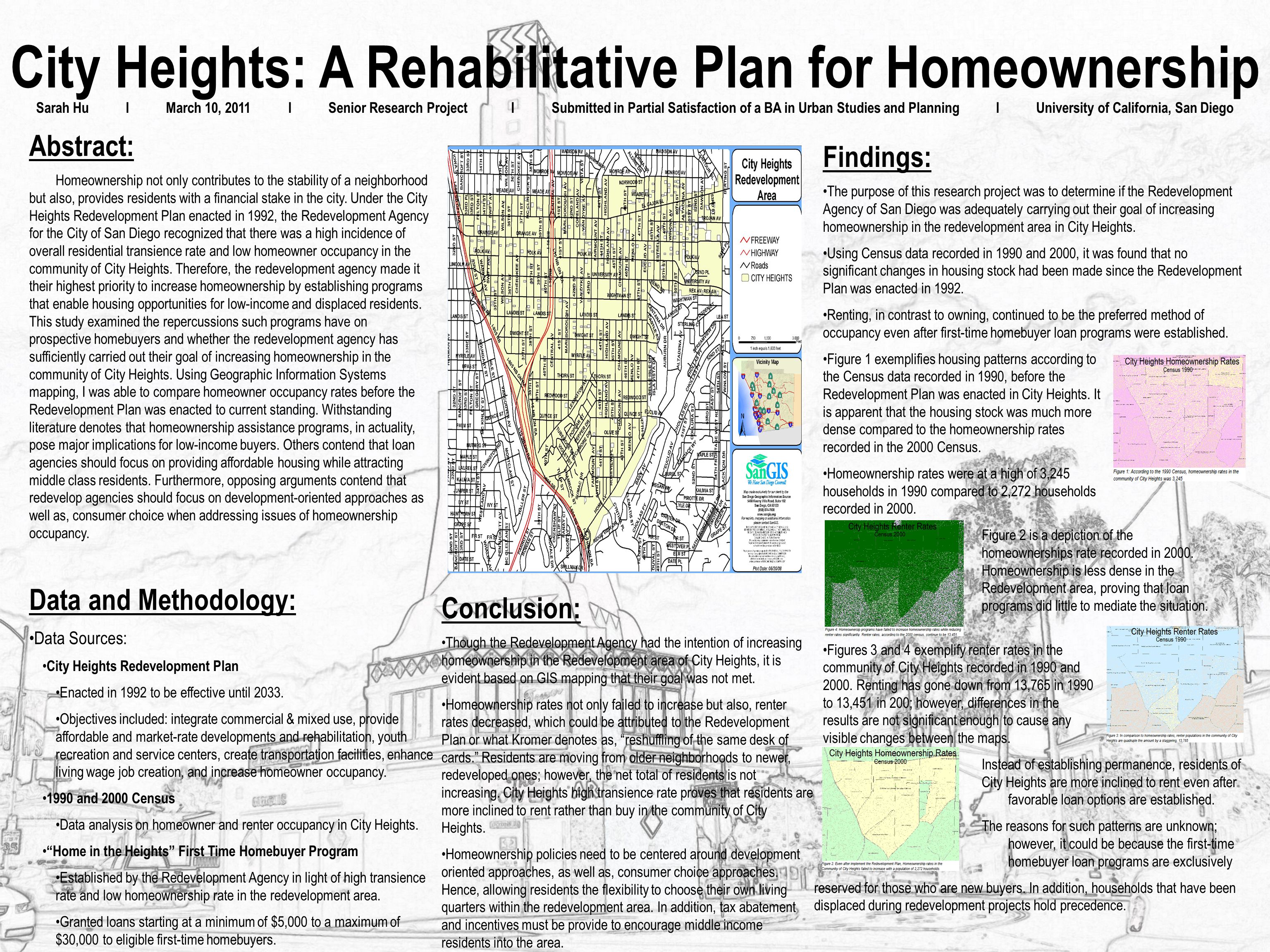 City Heights: A Rehabilitative Plan for Homeownership Abstract: Homeownership not only contributes to the stability of a neighborhood but also, provides residents with a financial stake in the city.