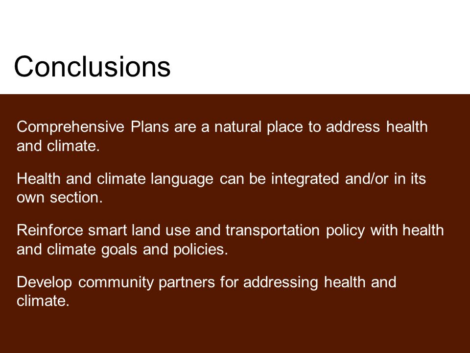 Conclusions Comprehensive Plans are a natural place to address health and climate.