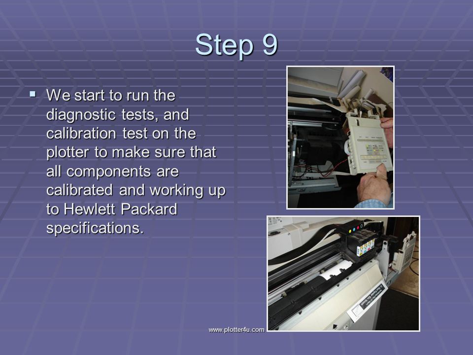Step 9  We start to run the diagnostic tests, and calibration test on the plotter to make sure that all components are calibrated and working up to Hewlett Packard specifications.
