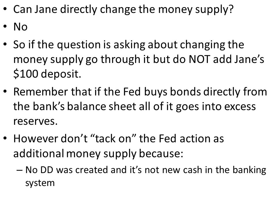 Can Jane directly change the money supply.