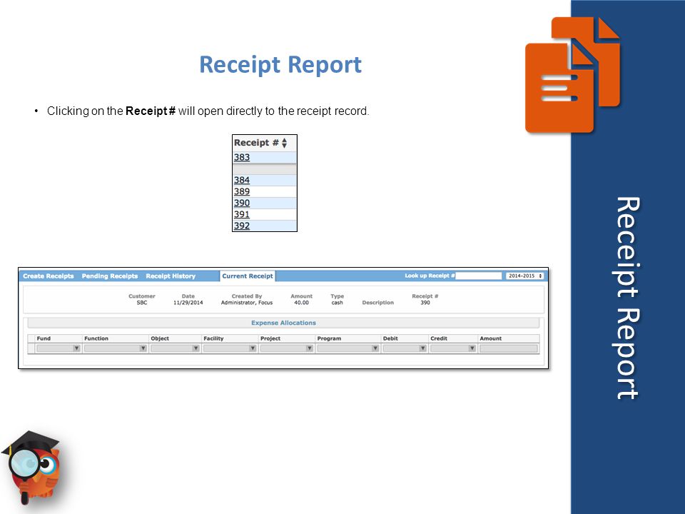 Clicking on the Receipt # will open directly to the receipt record. Receipt Report