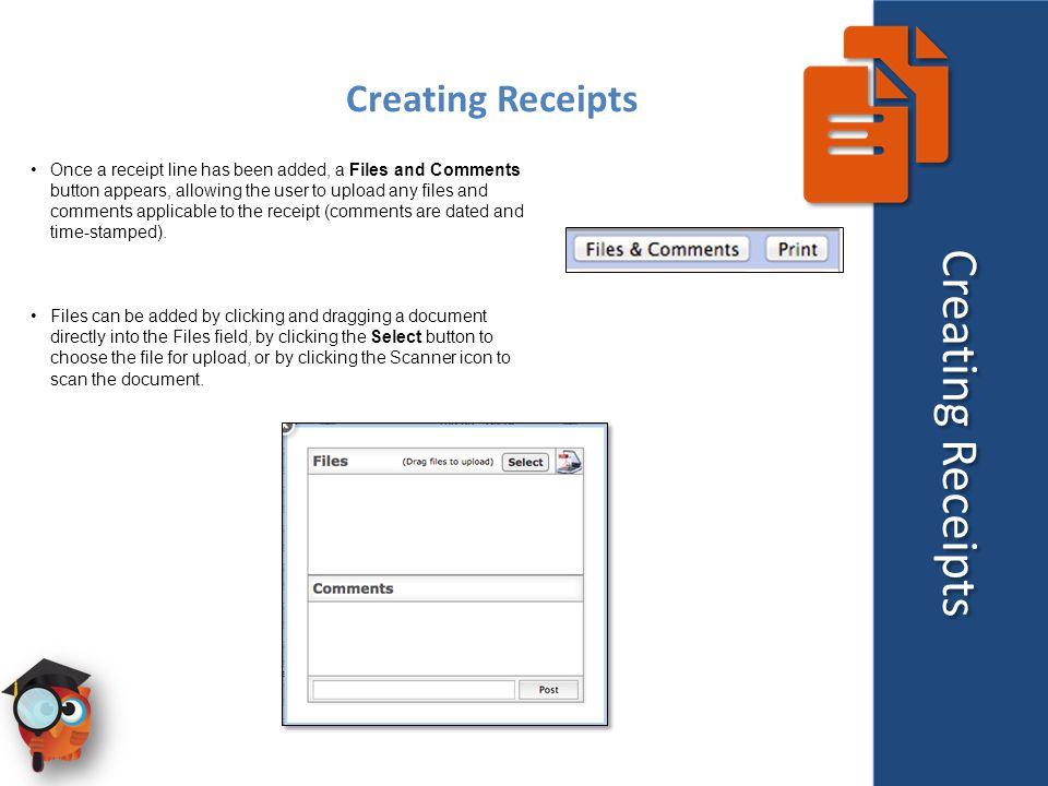 Once a receipt line has been added, a Files and Comments button appears, allowing the user to upload any files and comments applicable to the receipt (comments are dated and time-stamped).