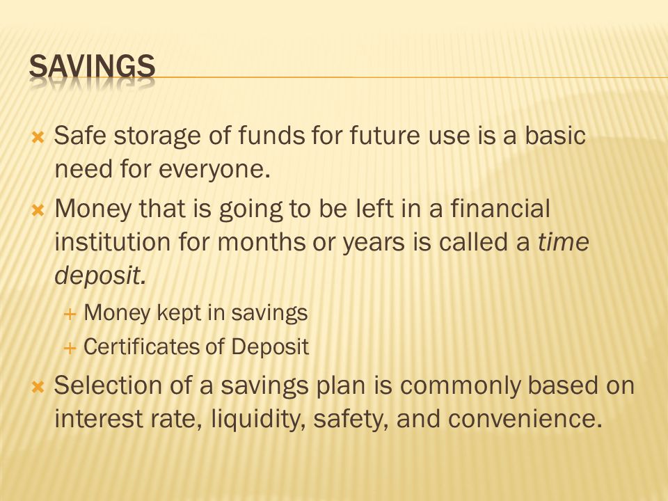  Safe storage of funds for future use is a basic need for everyone.