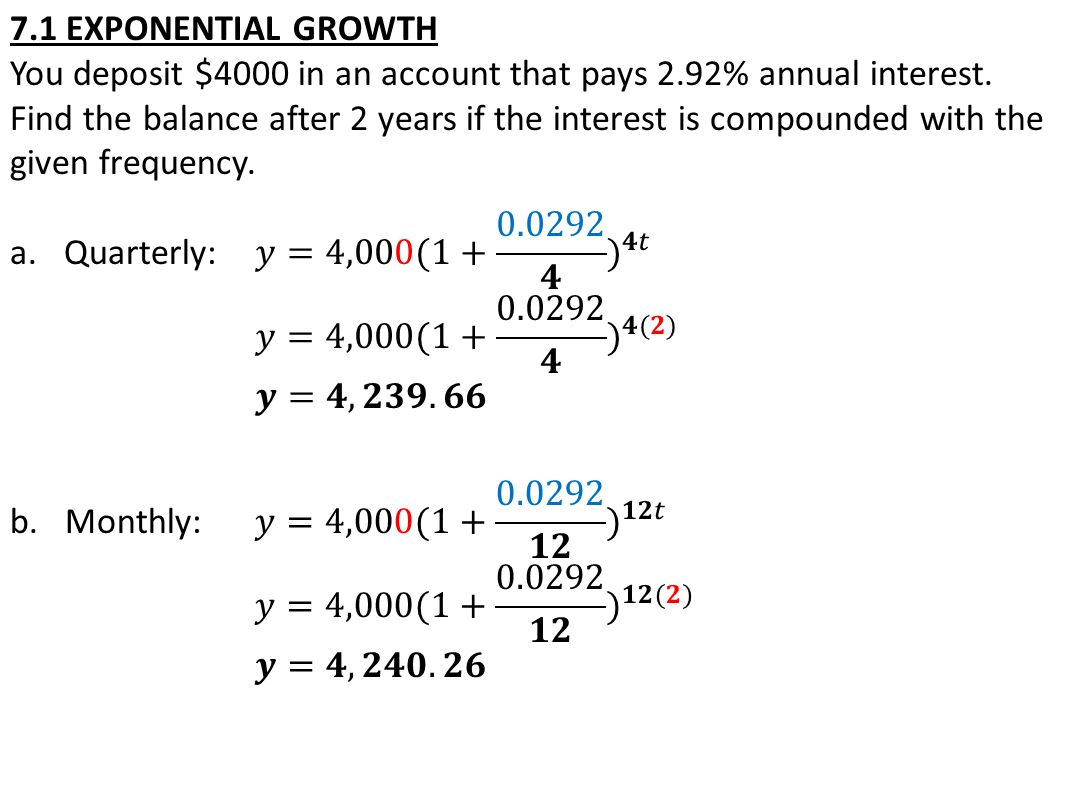 7.1 EXPONENTIAL GROWTH You deposit $4000 in an account that pays 2.92% annual interest.