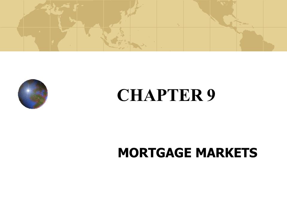 CHAPTER 9 MORTGAGE MARKETS