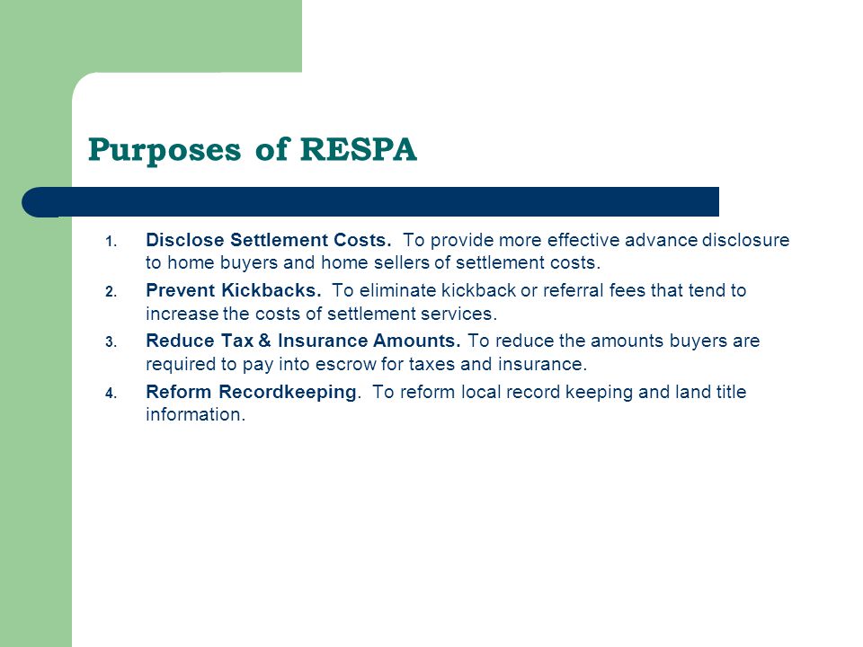 Purposes of RESPA 1. Disclose Settlement Costs.