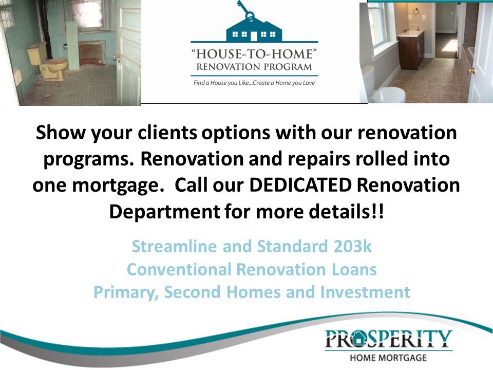 Show your clients options with our renovation programs.