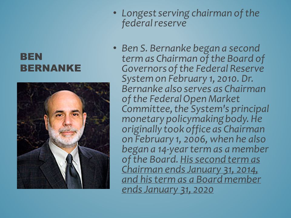 Longest serving chairman of the federal reserve Ben S.
