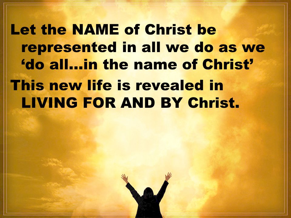 This new life is revealed in LIVING FOR AND BY Christ.