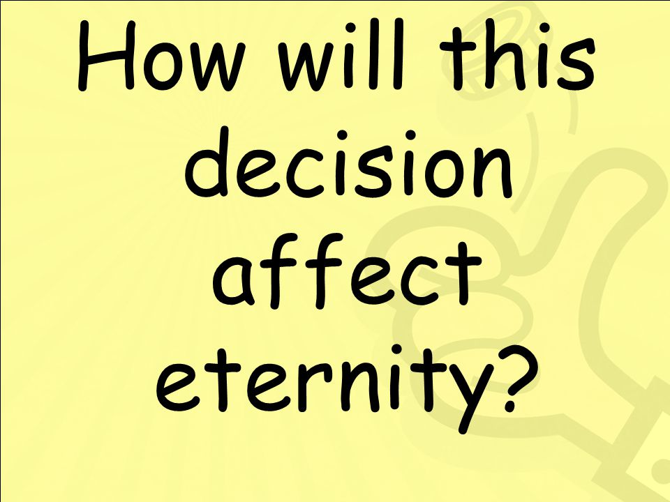 How will this decision affect eternity