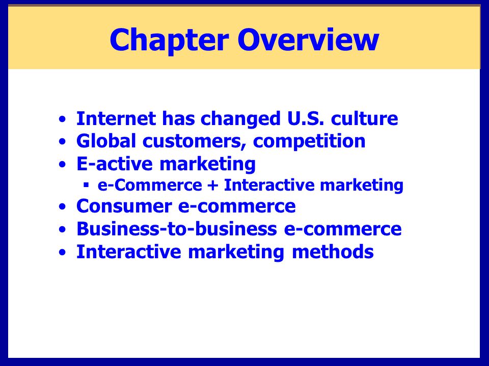 Chapter Overview Internet has changed U.S.
