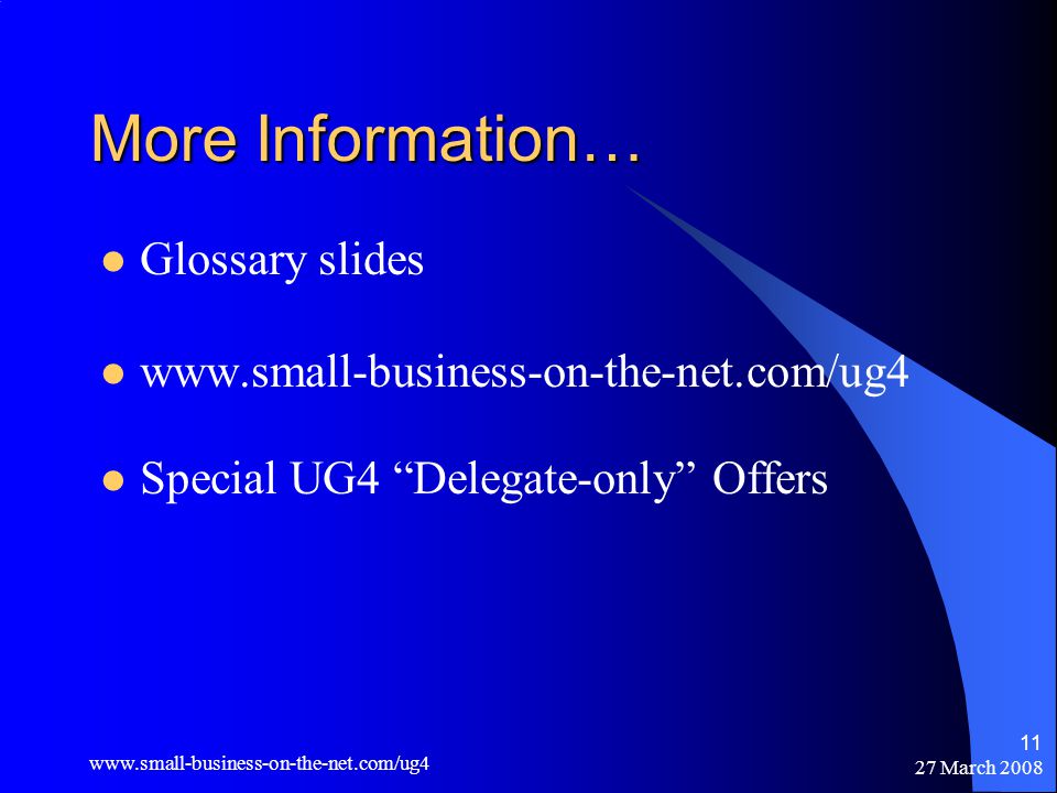27 March More Information… Glossary slides   Special UG4 Delegate-only Offers