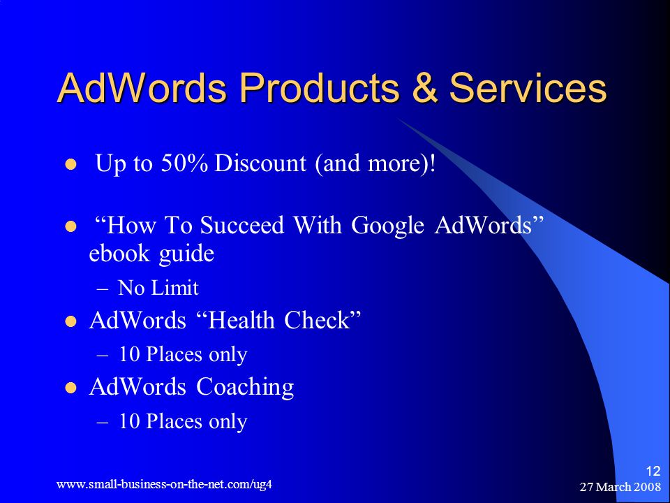 27 March AdWords Products & Services Up to 50% Discount (and more).