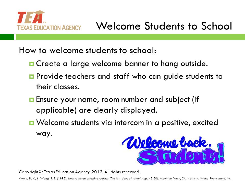 Welcome Students to School How to welcome students to school:  Create a large welcome banner to hang outside.