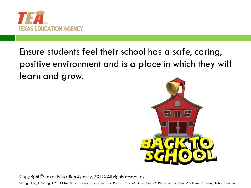 Ensure students feel their school has a safe, caring, positive environment and is a place in which they will learn and grow.