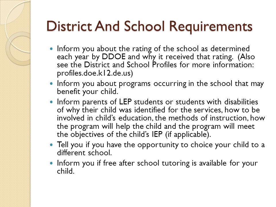 District And School Requirements Inform you about the rating of the school as determined each year by DDOE and why it received that rating.