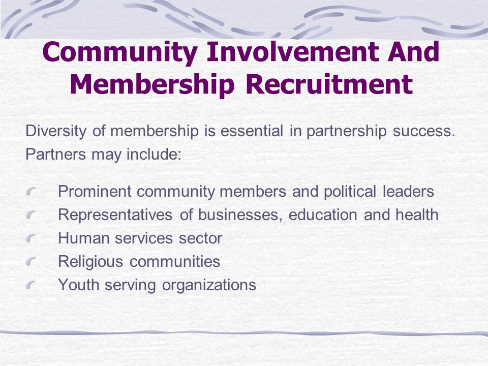 Community Involvement And Membership Recruitment Diversity of membership is essential in partnership success.