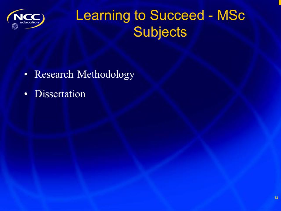 14 Learning to Succeed - MSc Subjects Research Methodology Dissertation
