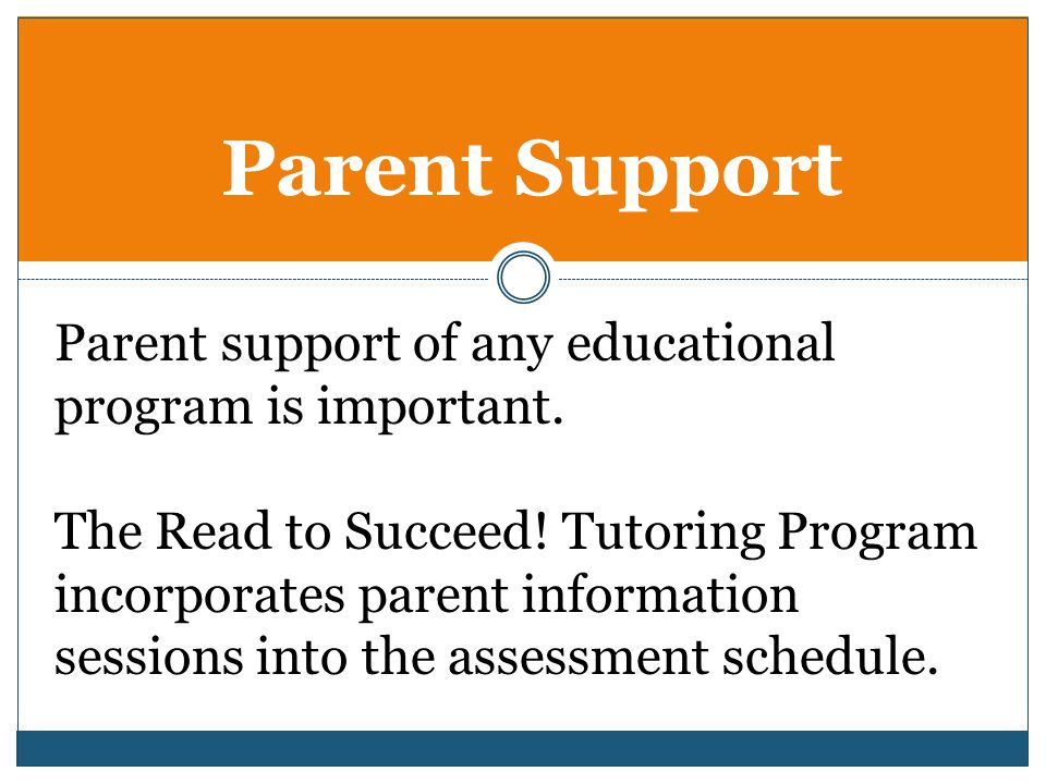 Parent Support Parent support of any educational program is important.