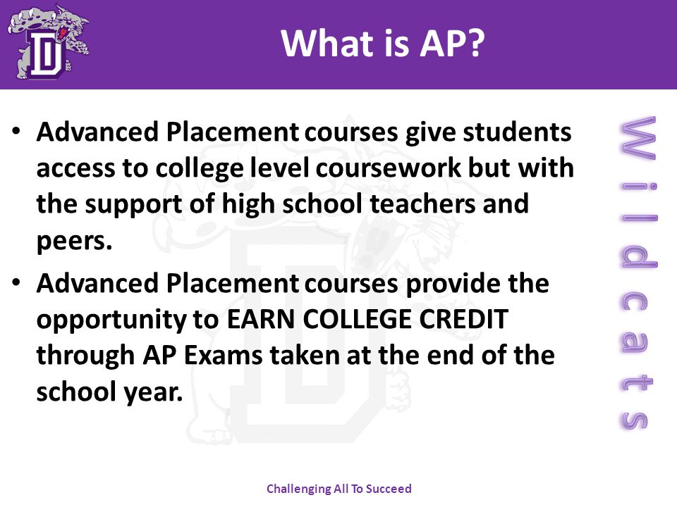 Challenging All To Succeed What is AP.