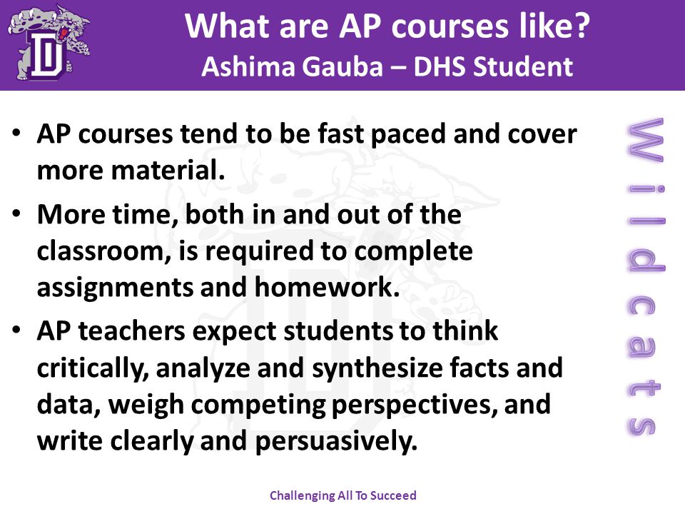 Challenging All To Succeed What are AP courses like.
