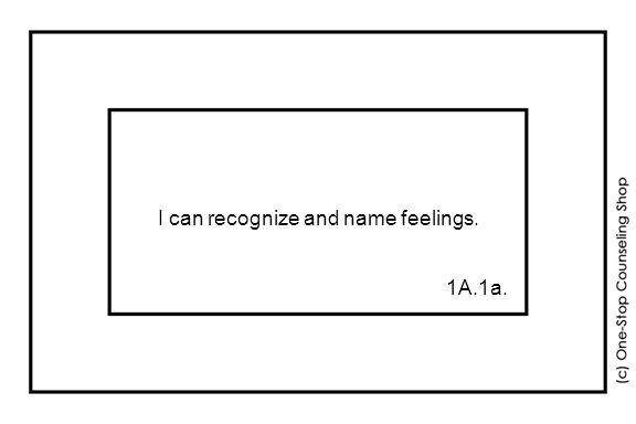 I can recognize and name feelings. 1A.1a.