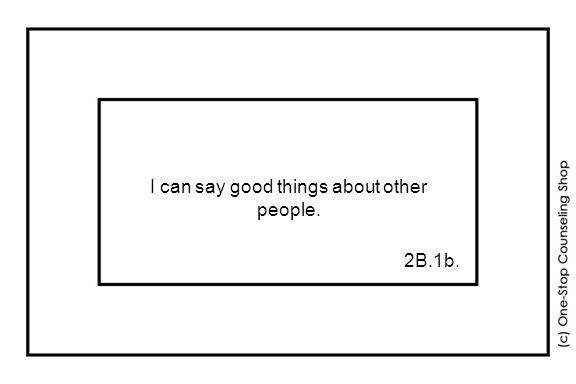 I can say good things about other people. 2B.1b.