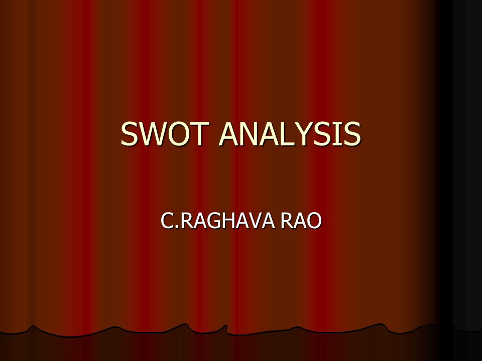 SWOT ANALYSIS C.RAGHAVA RAO