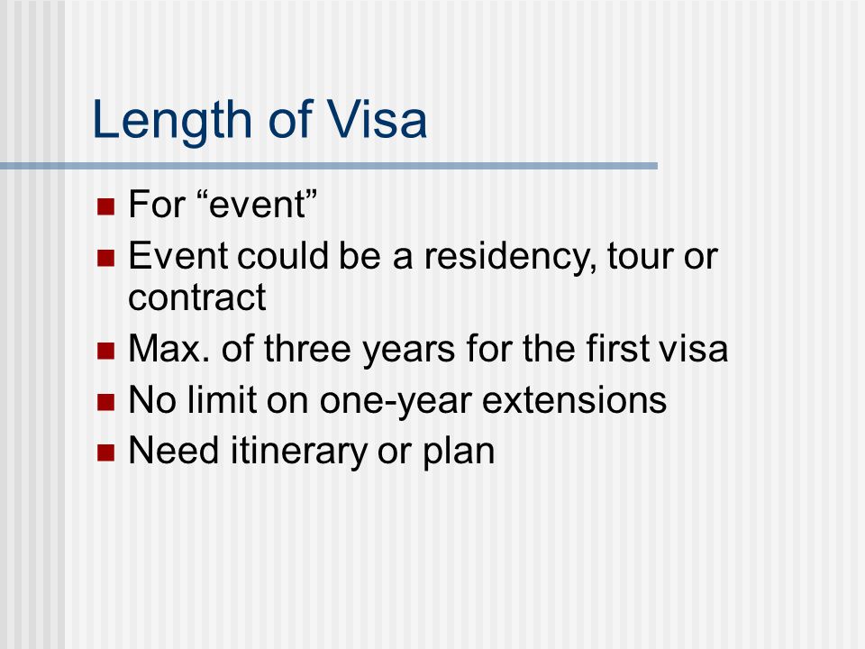 Length of Visa For event Event could be a residency, tour or contract Max.