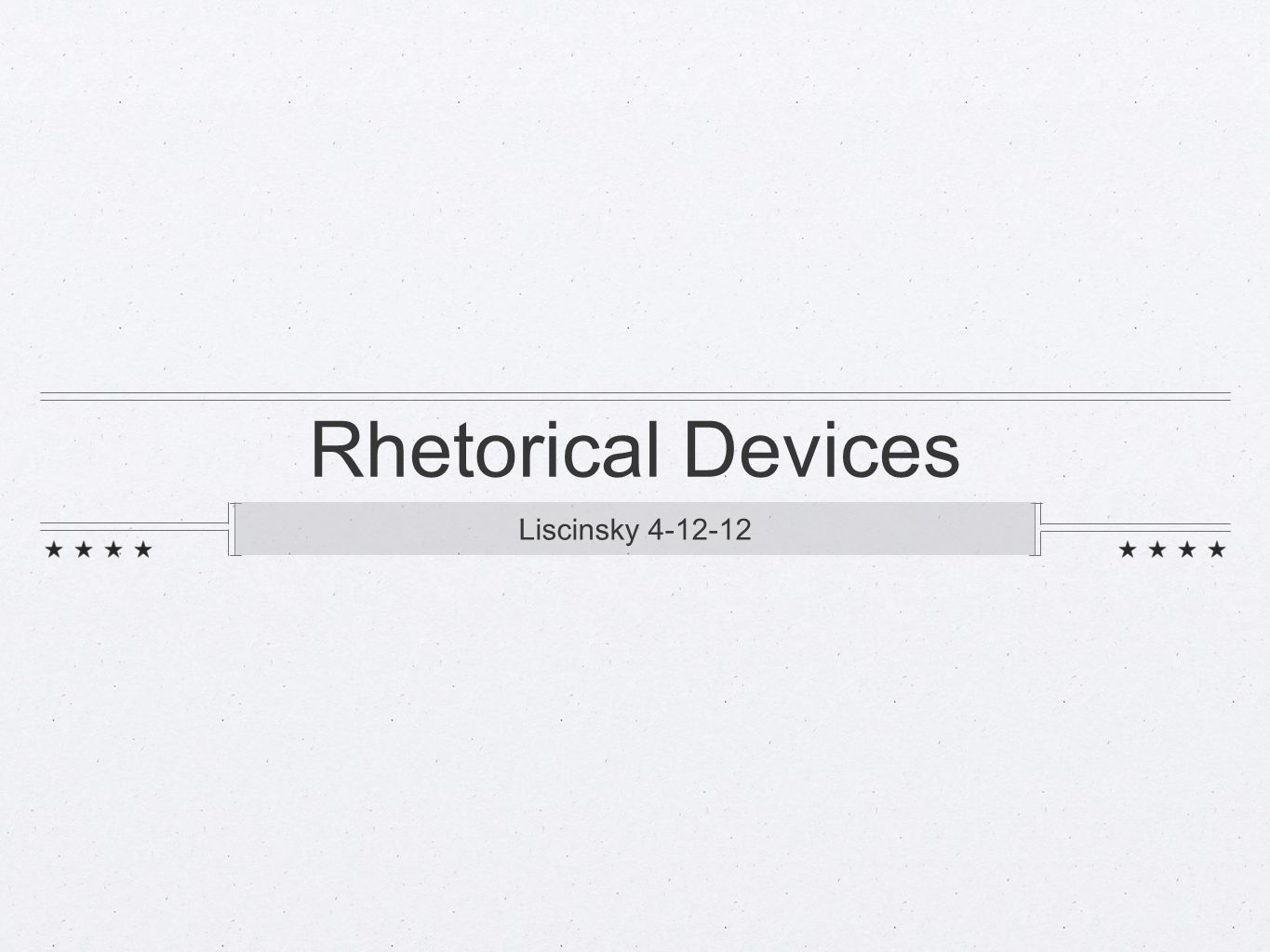 Rhetorical Devices Liscinsky