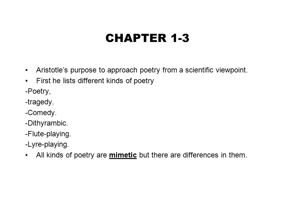 Aristotles Poetics Chapter 1-3 Aristotles Purpose To Approach Poetry From A Scientific Viewpoint First He Lists Different Kinds Of Poetry -poetry - Ppt Download