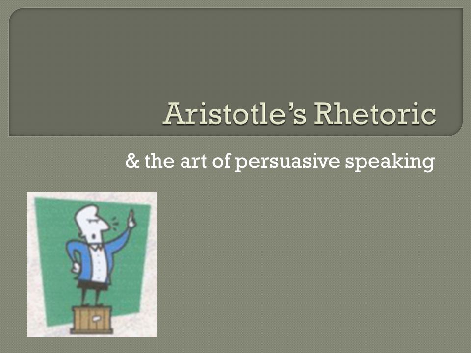 & the art of persuasive speaking