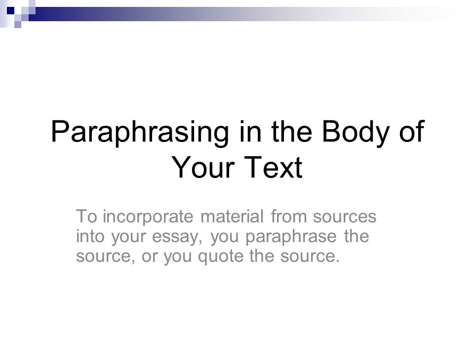 Essay About Healthy Food Paraphrasing In The Body Of Your Text To Incorporate Material From Sources Into Your Essay You Paraphrase The Source Or You Quote The Source Learn English Essay also Importance Of Good Health Essay Paraphrasing In The Body Of Your Text To Incorporate Material From English Essay Outline Format
