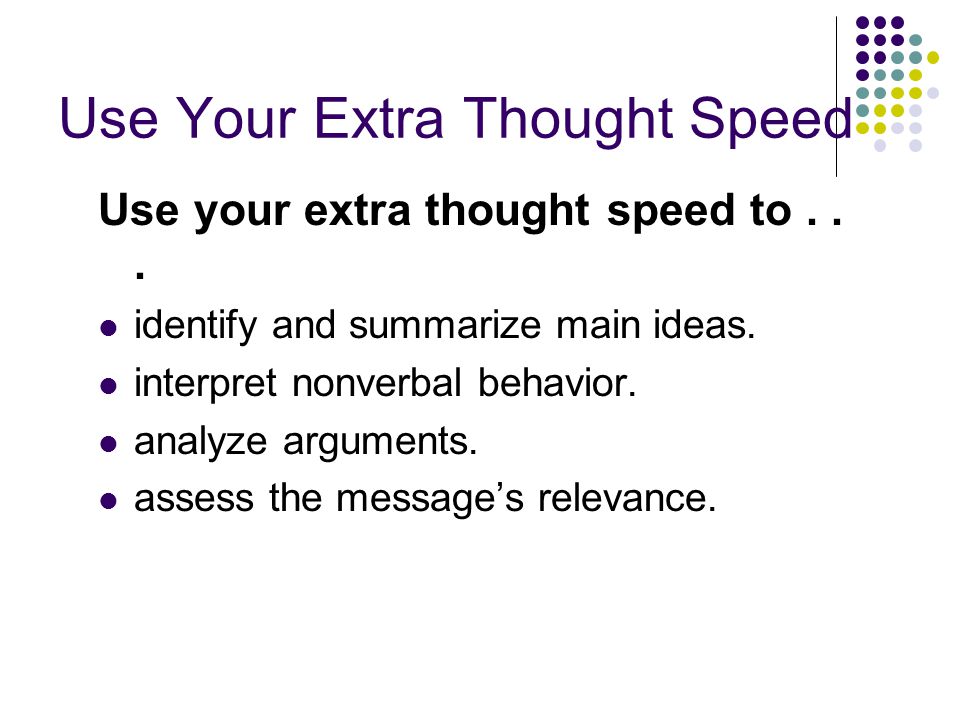 Use Your Extra Thought Speed Use your extra thought speed to...