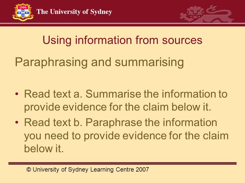 Using information from sources Paraphrasing and summarising Read text a.