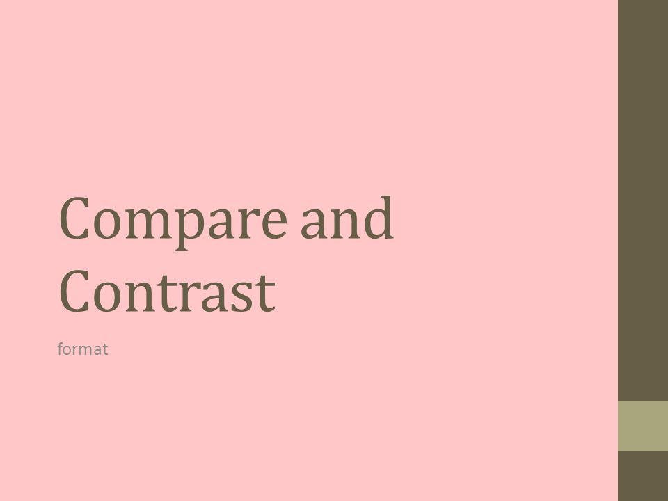 Compare and Contrast format