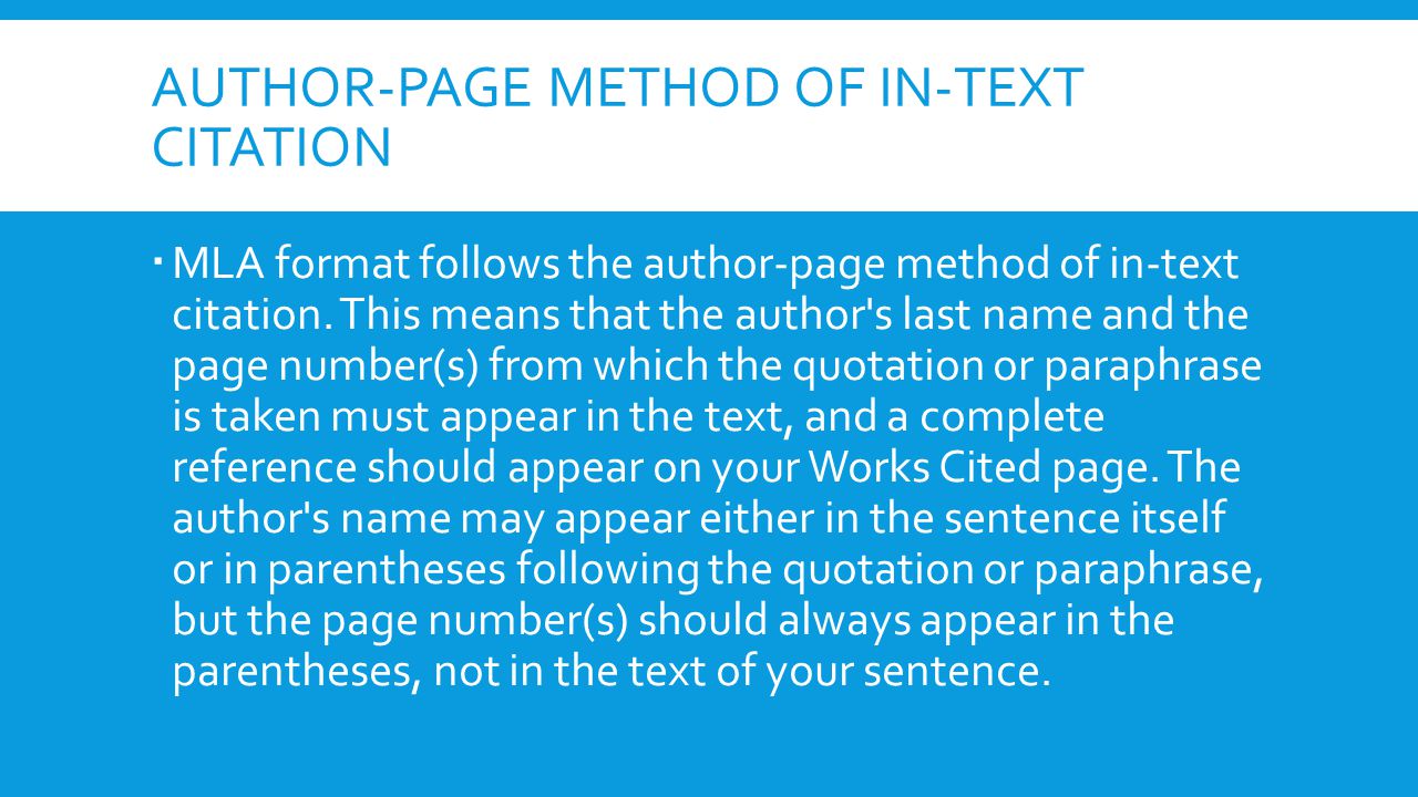 AUTHOR-PAGE METHOD OF IN-TEXT CITATION  MLA format follows the author-page method of in-text citation.