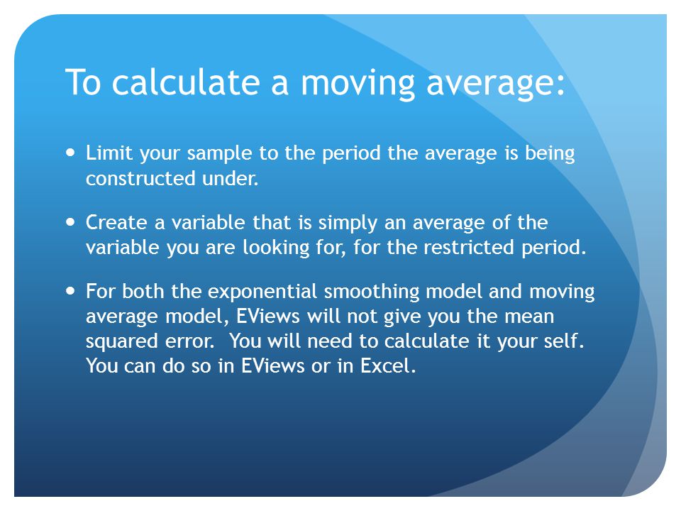 To calculate a moving average: Limit your sample to the period the average is being constructed under.