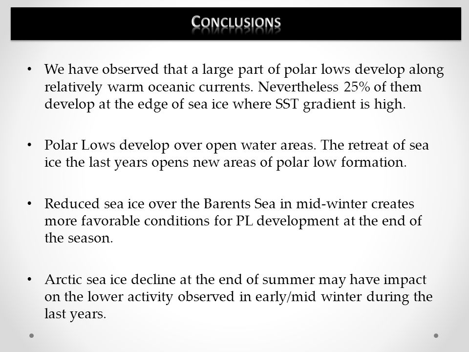 We have observed that a large part of polar lows develop along relatively warm oceanic currents.