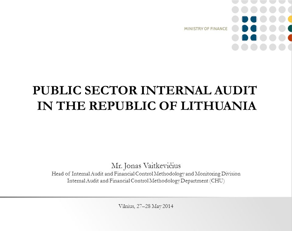 PUBLIC SECTOR INTERNAL AUDIT IN THE REPUBLIC OF LITHUANIA Mr.