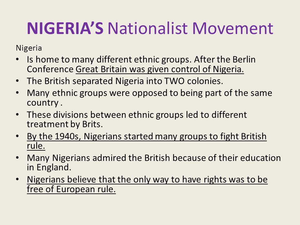 NIGERIA’S Nationalist Movement Nigeria Is home to many different ethnic groups.