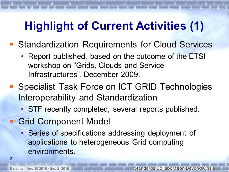  Standardization Requirements for Cloud Services Report published, based on the outcome of the ETSI workshop on Grids, Clouds and Service Infrastructures , December 2009.