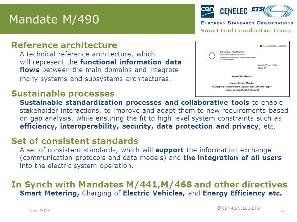 Smart Grid Coordination Group Mandate M/490 Reference architecture A technical reference architecture, which will represent the functional information data flows between the main domains and integrate many systems and subsystems architectures.