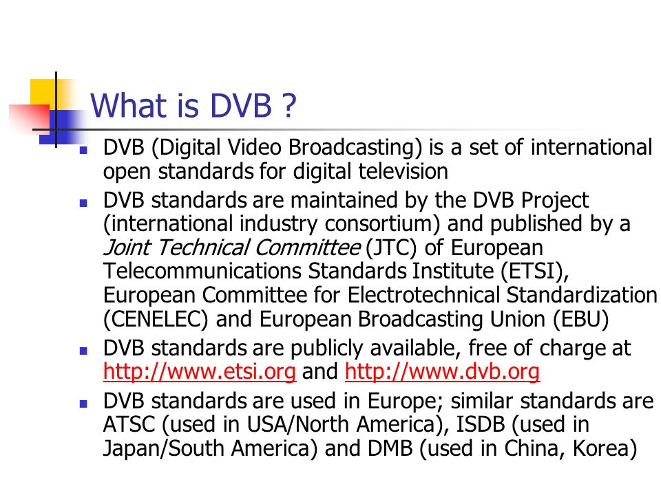DVB – Digital Video Broadcasting Standards. What is DVB ? DVB (Digital  Video Broadcasting) is a set of international open standards for digital  television. - ppt download