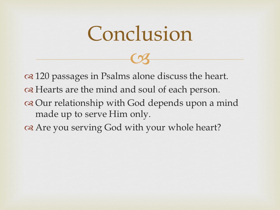  120 passages in Psalms alone discuss the heart.
