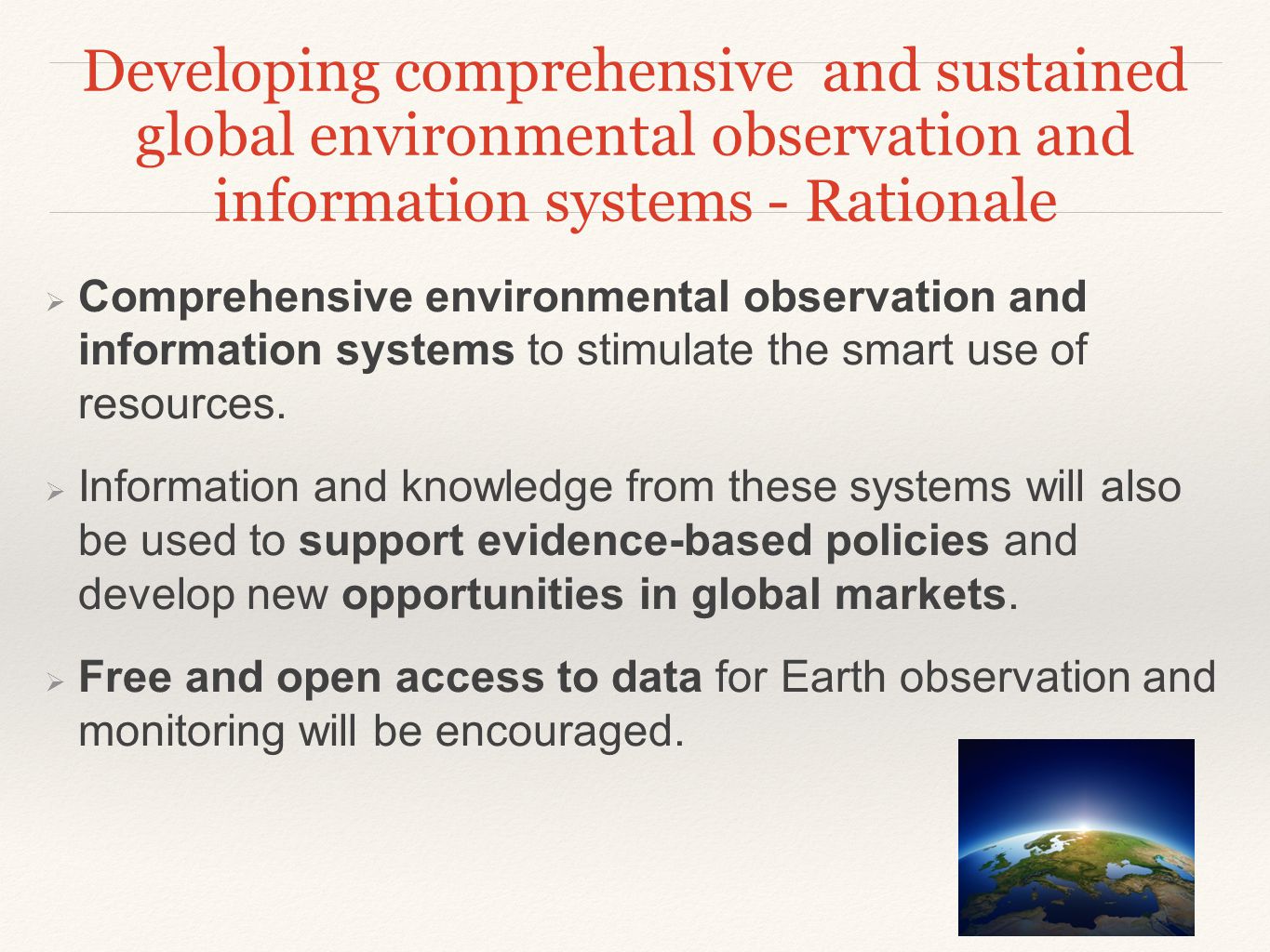 Developing comprehensive and sustained global environmental observation and information systems - Rational e  Comprehensive environmental observation and information systems to stimulate the smart use of resources.